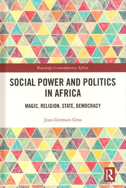Social power and politics in Africa : magic, religion, state, democracy