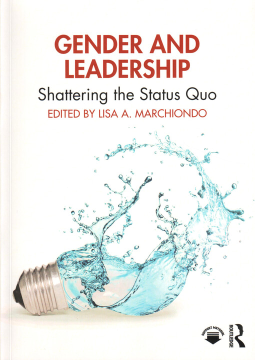 Gender and leadership : shattering the status quo
