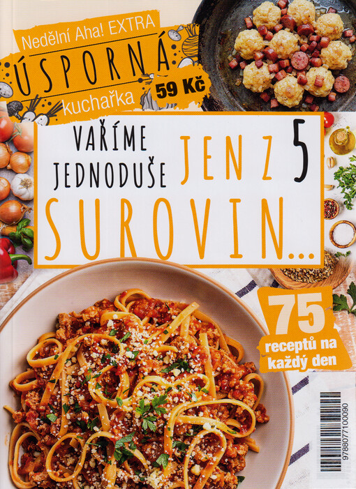 Vaříme jednoduše jen z 5 surovin... : úsporná kuchařka