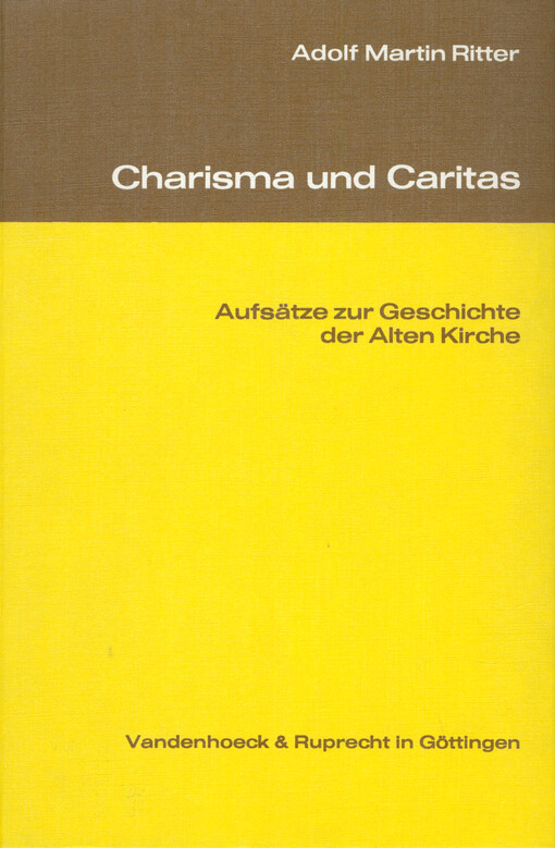 Charisma und Caritas : Aufsätze zur Geschichte der Alten Kirche
