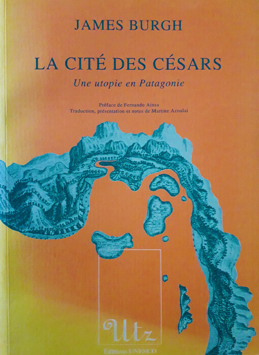 La cité des Césars :une utopie en Patagonie