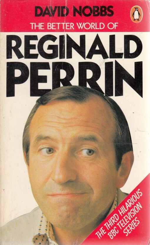 The Better World of Reginald Perrin