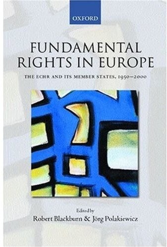 Fundamental rights in Europe :the European Convention on Human Rights and its member states, 1950-2000