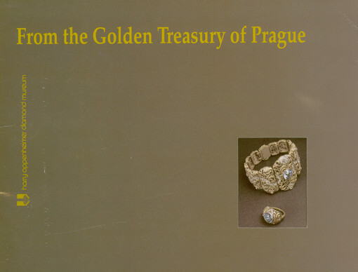 From the golden treasury of Prague : goldsmithwork, jewellery and judaica from the Museum of Decorative Arts and the Jewish Museum in Prague : May 27th - September 30th 1994