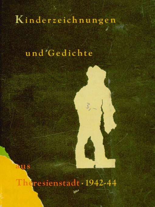 Kinderzeichnungen und Gedichte aus Theresienstadt 1942-1944