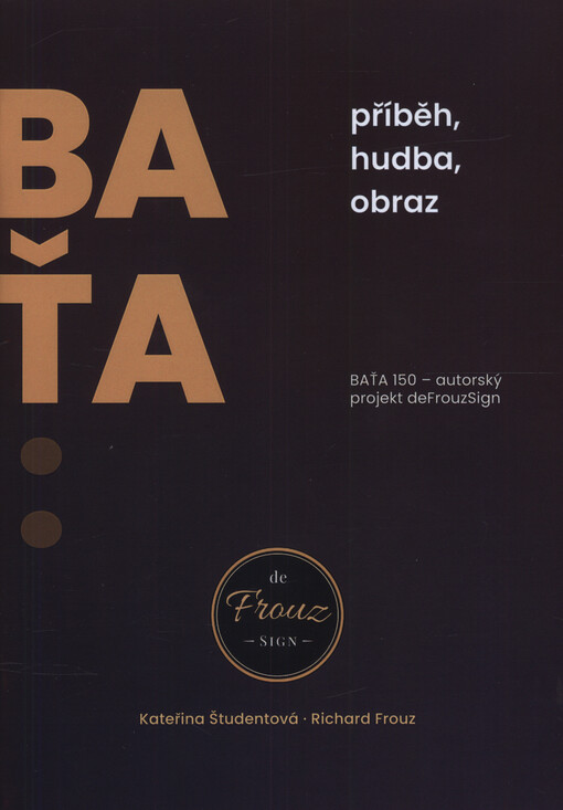 Baťa : příběh, hudba, obraz