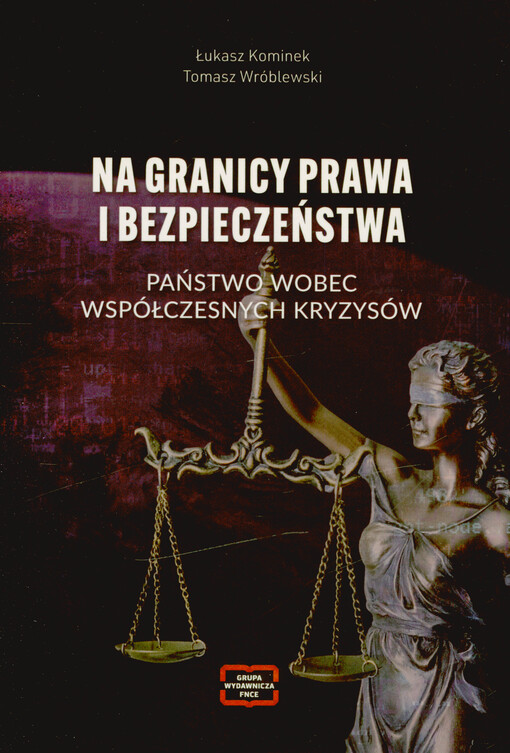 Na granicy prawa i bezpieczeństwa : państwo wobec współczesnych kryzysów