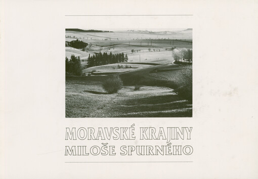 Moravské krajiny Miloše Spurného