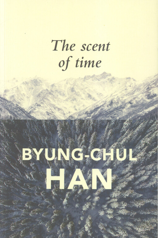 The scent of time : a philosophical essay on the art of lingering
