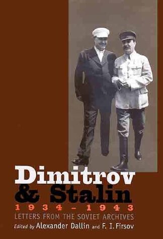Dimitrov and Stalin 1934-1943 :letters from the Soviet archives