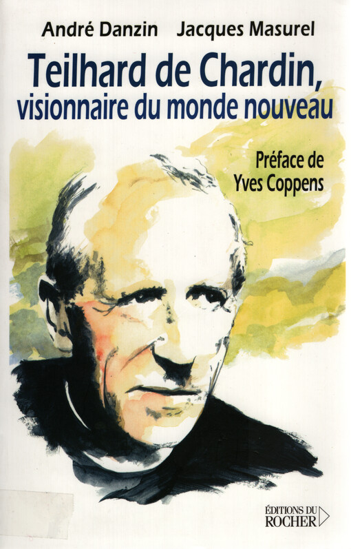 Teilhard de Chardin, visionnaire du monde nouveau