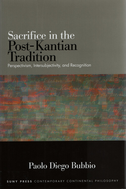 Sacrifice in the post-Kantian tradition : perspectivism, intersubjectivity, and recognition