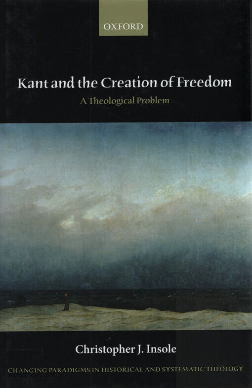 Kant and the creation of freedom : a theological problem