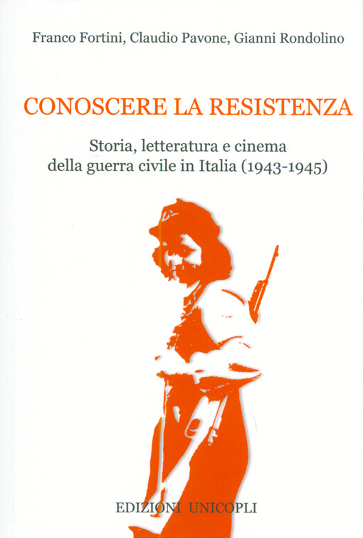 Conoscere la resistenza : storia, letteratura e cinema della guerra civile in Italia (1943-1945)