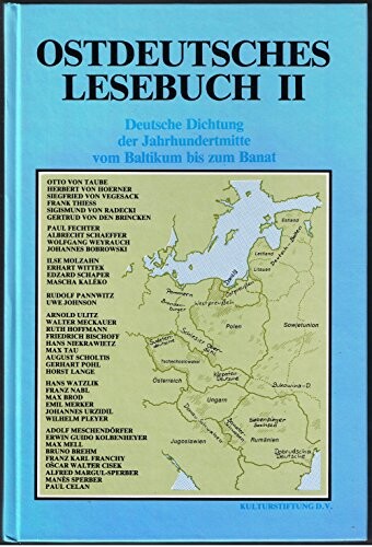 Ostdeutsches Lesebuch II :Deutsche Dichtung der Jahrhundertmitte vom Baltikum bis zum Banat