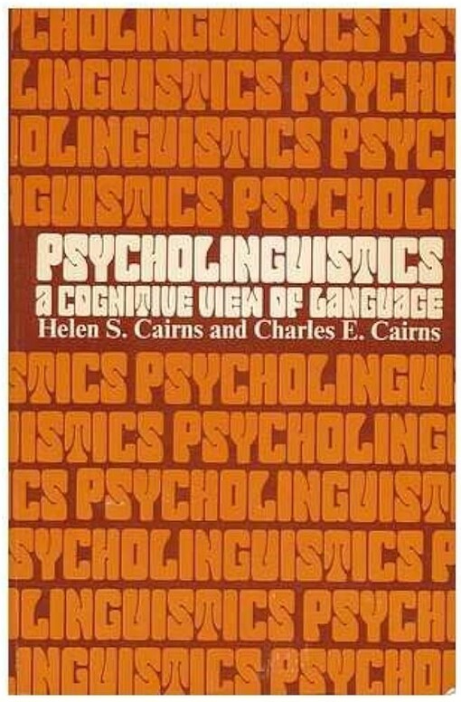 Psycholinguistics :A cognitive view of Language