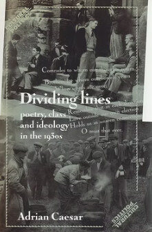 Dividing lines: poetry, class and ideology in the 1930s /