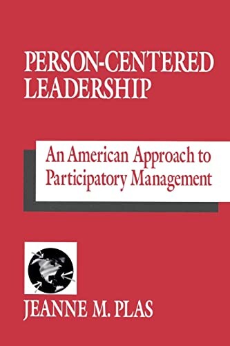 Person-centered leadership :an American approach to participatory management
