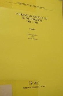 Volksmusikforschung in Österreich 1965-1985 :Berichte