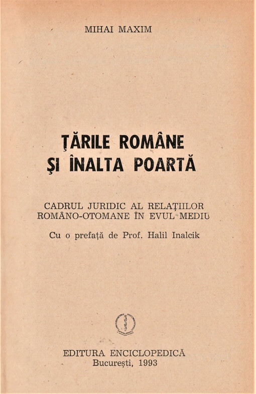 Ţările Române şi înalta Poartă :cadrul juridic al relaţiilor româno-otomane în evul mediu