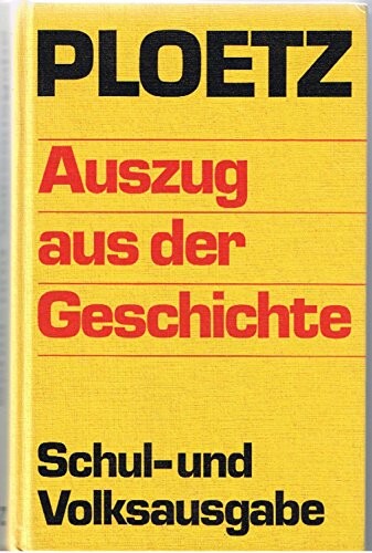 Volks-Ploetz :Auszug aus der Geschichte Schul- und Volksausgabe