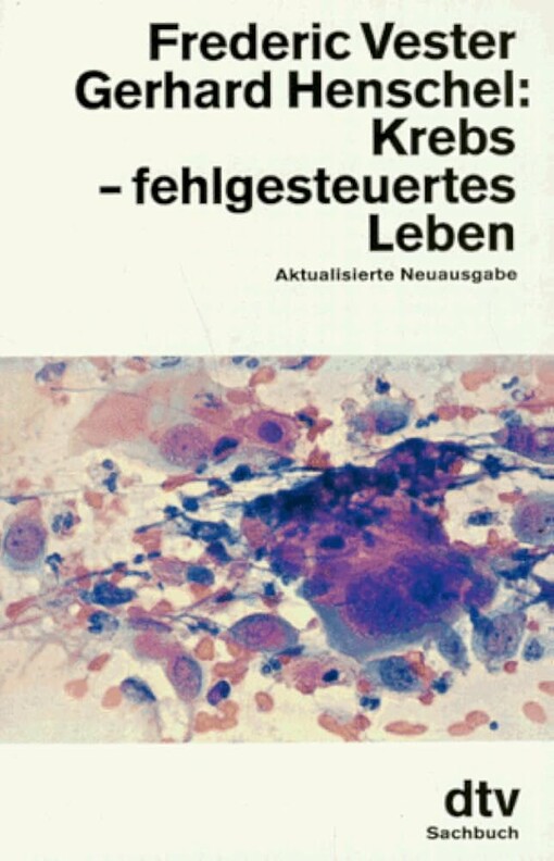Krebs - fehlgesteuertes Leben