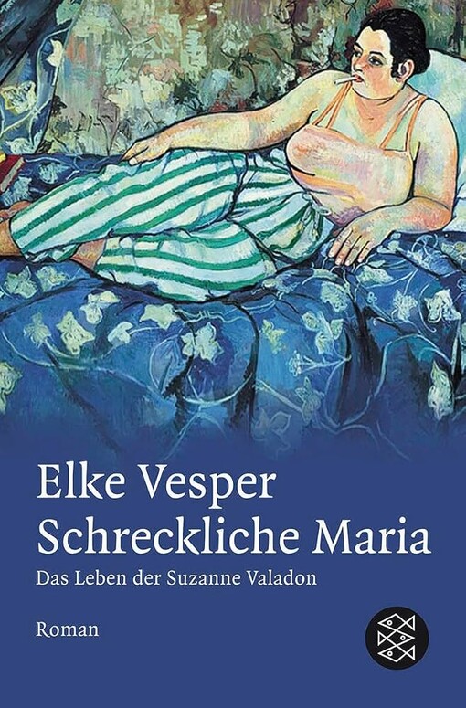 Schreckliche Maria :das Leben der Suzanne Valadon : Roman