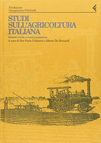 Studi sull' agricoltura italiana :Società rurale e modernizzazione