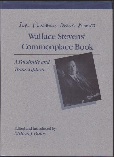 Sur Plusieurs Beaux Sujects :Wallace Stevens' commonplace book :a facsimile and transcription