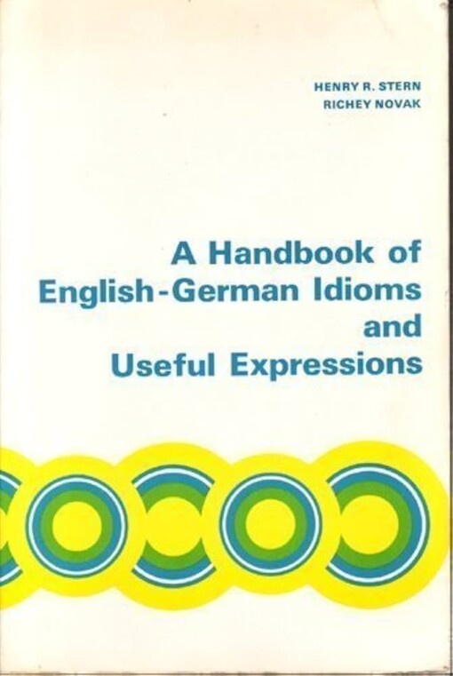 A handbook of English-German idiome and useful expressions