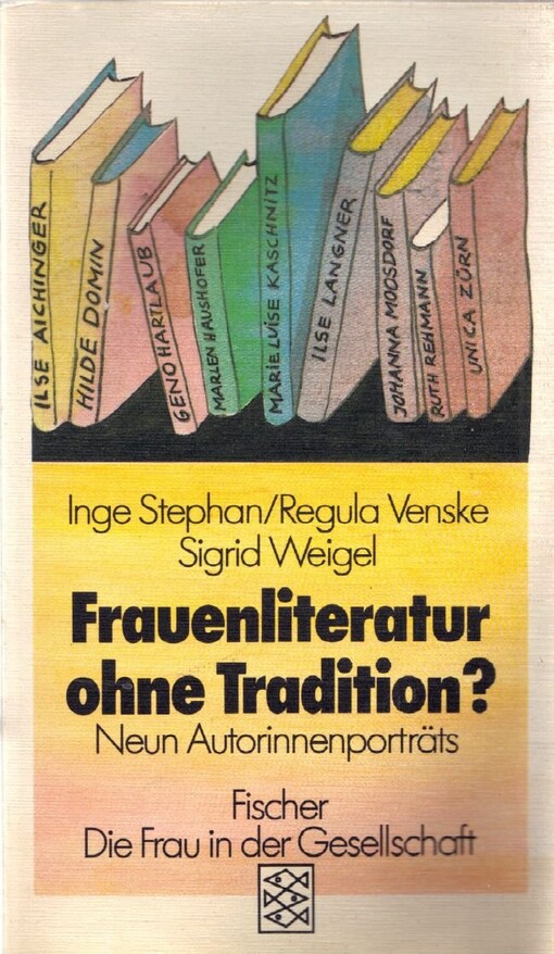 Frauenliteratur ohne Tradition? :Neun Autorinnenporträts