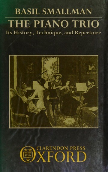 The piano trio :its history, technique, and repertoire