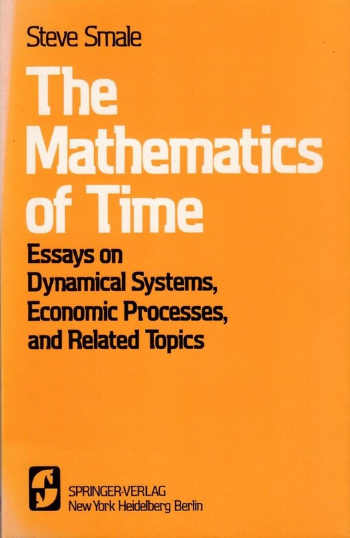 The mathematics of time :essays on dynamical systems, economic processes, and related topics
