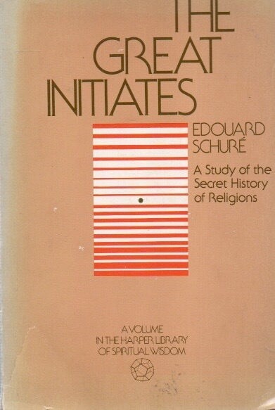 The great initiates :a s tudy of the secret history of religions