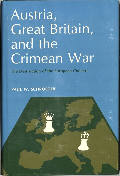 Austria, Great Britain, and the Crimean War :the Destruction of the European Concert