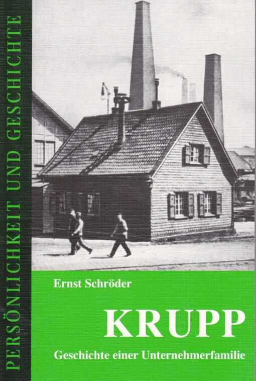 Krupp :Geschichte einer Unternehmerfamilie