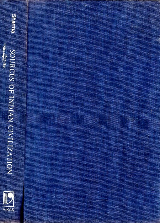 Sources of Indian civilization :a bibliography of works by world orientalists other Than Indian