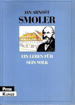 Jan Arnošt Smoler :ein Leben für sein Volk