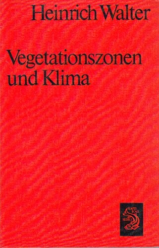 Vegetationszonen und Klima :Kurze Darstellung in kausaler und kontinentaler Sicht