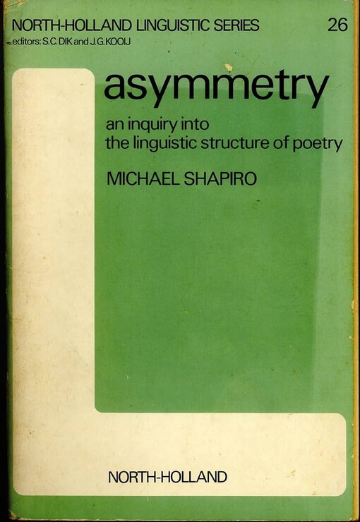 Asymmetry :an inquiry into the linguistic structure of poetry