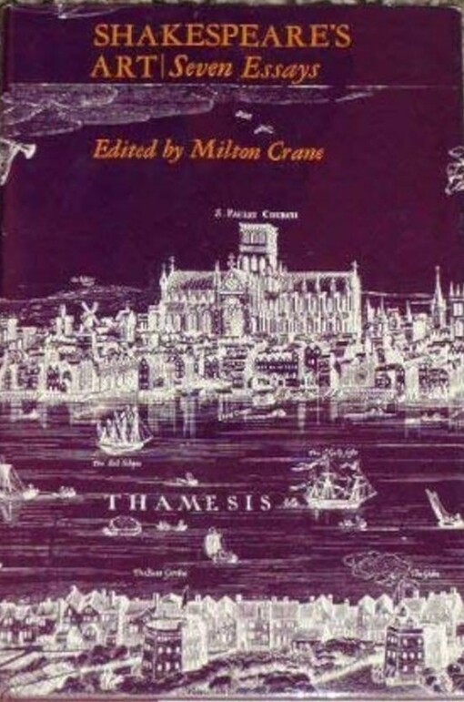 Shakespeare's art :seven essays