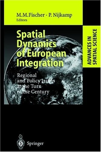 Spatial dynamics of European integration :regional and policy issues at the turn of the century