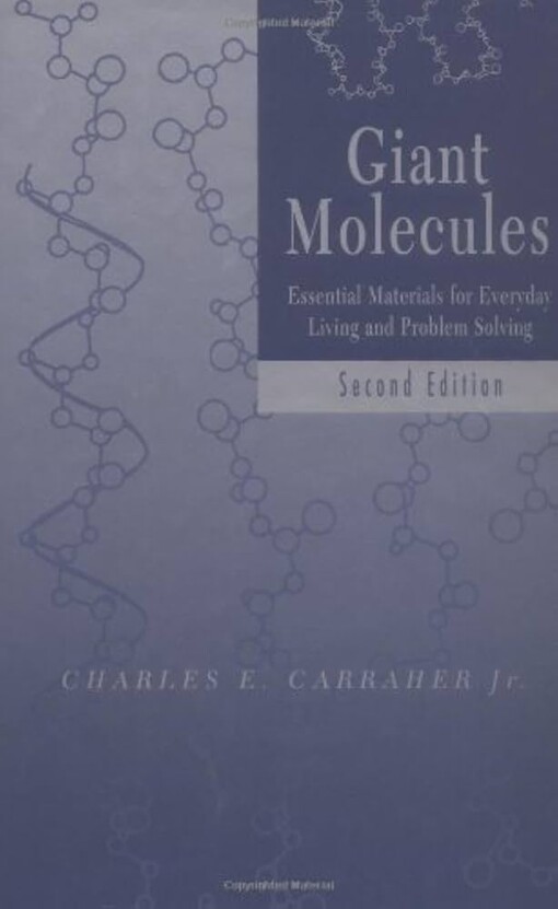 Giant molecules :essential materials for everyday living and problem solving