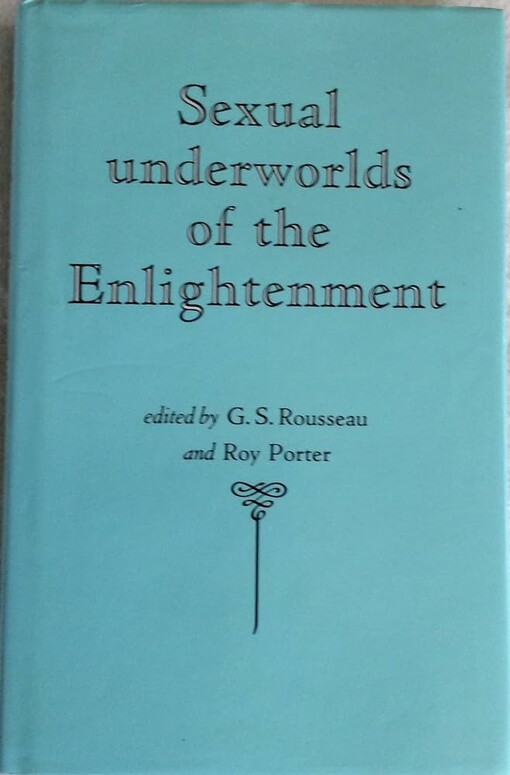 Sexual Underworlds of the Enlightenment /