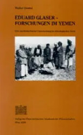 Eduard Glaser - Forschungen im Yemen :eine quellenkritische Untersuchung in ethnologischer Sicht