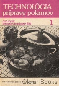 Technológia prípravy pokrmov pre 1. ročník stredných hotelových škol.[Díl] 1