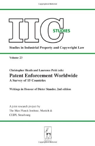 Patent Enforcement Worldwide: A Survey of 15 Countries: Writings in Honour of Dieter Stauder: Second Edition (IIC Studies (Studies in Industrial Property and Copyright Law))