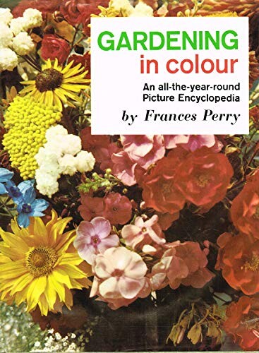 Gardening in colour :an all-the-year-round picture encyclopedia