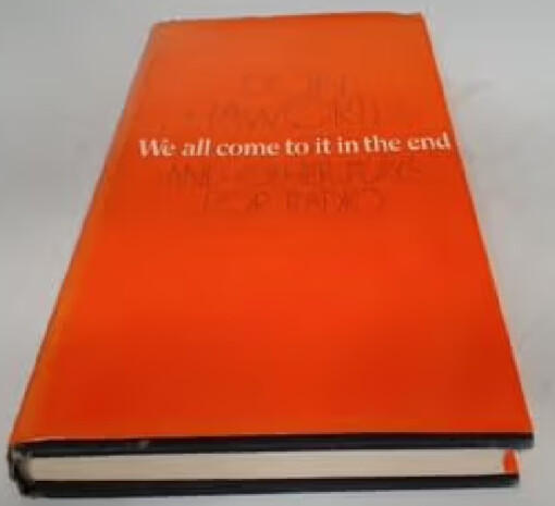 We all come to it in the end and other plays for radio