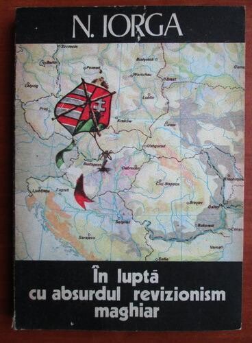 În luptă cu absurdul revizionism maghiar